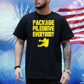 Kevin package piledrive everybody Shirt