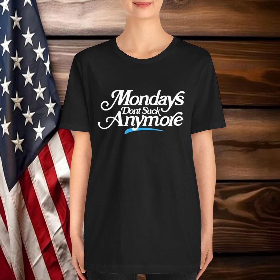 La Platica Mondays Dont Suck Anymore T-Shirt