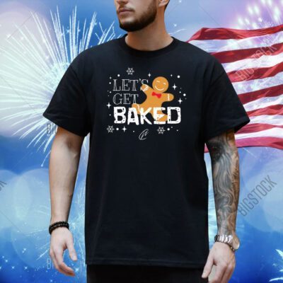 Let’s get baked Christmas Shirt