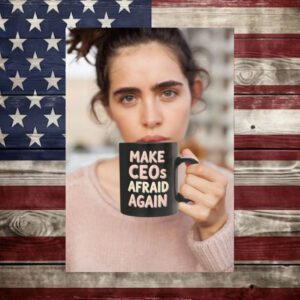 Make CEOs Afraid Again Black Ceramic Mug