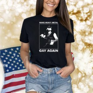 Make heavy metal gay again Shirt
