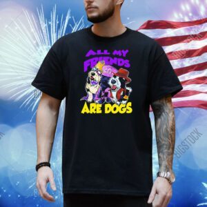 Matt Cardona all my friends are dogs Shirt