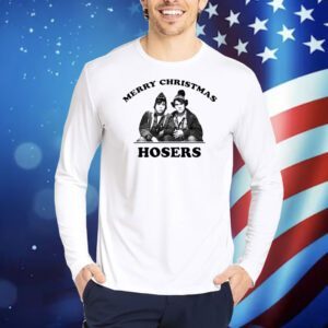 Merry Christmas hosers Shirt