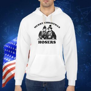 Merry Christmas hosers Shirt