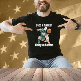 Michigan State Spartans Basketball One A Spartan Always A Spartan Mascot Shirt