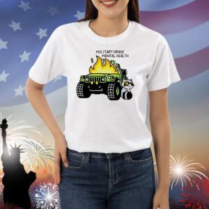 Military grade mental health Shirt
