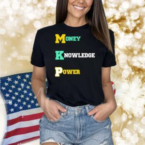 Money knowledge power Shirt