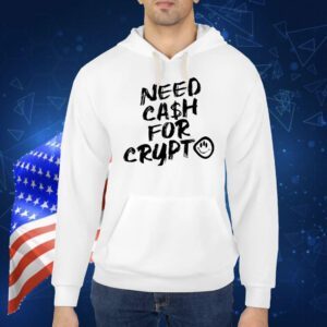 Need cash for Crypto Shirt