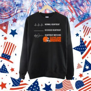 Normal heartbeat deceased heartbeat heartbeat watching Cleveland Browns Shirt
