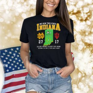 Notre Dame Fighting Irish we run this State Indiana 2024 CFP First Round Shirt