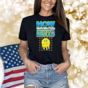 Now that’s what i call existential dread Shirt