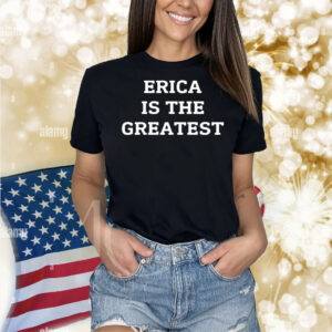 Official Natalie Peterson Erica Is The Greatest Shirt