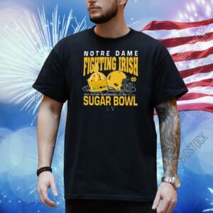 Official Notre Dame Fighting Irish Sugar Bowl 2025 College Football Playoff Allstate Sugar Bowl Bound Shirt