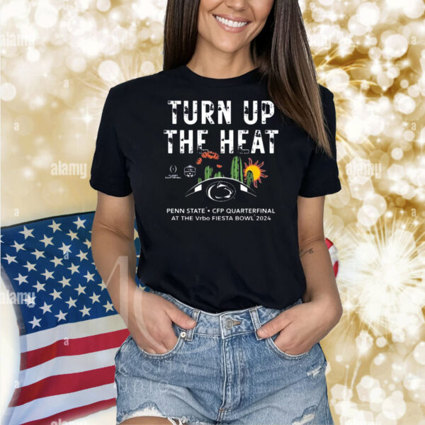 Official Penn State Nittany Lions 2024 College Football Playoff Fiesta Bowl Turn Up The Heart Shirt