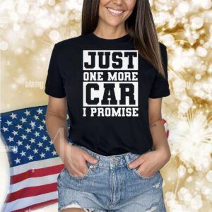 Official just one more car i promise Shirt