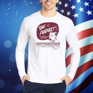 Oh Fudge Soap Connoisseur Ralphie Parker Christmas Shirt