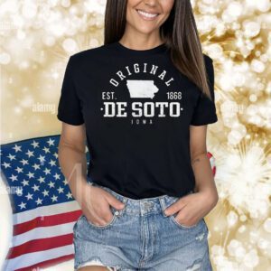 Original De Soto Iowa est 1868 Shirt
