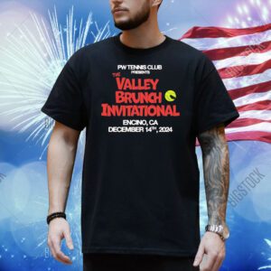 PW Tennis Club Presents the valley brunch invitational Shirt