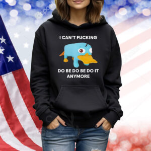 Platypus i can’t fucking do be do be do it anymore Shirt