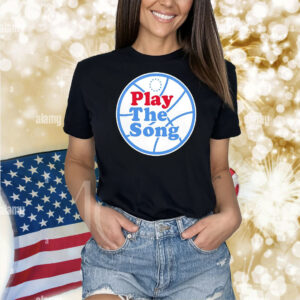 Play The Song Philadelphia 76ers Shirt