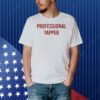 Professional yapper funny Shirt