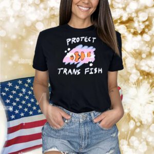 Protect trans fish Shirt