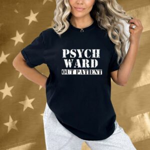 Psych Ward Out Patient Shirt