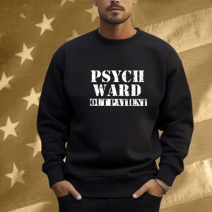 Psych Ward Out Patient Shirt