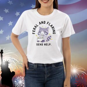 Raccoon feral and flaring send help Shirt