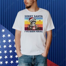 Raccoon sorry santa I’ve been feral vintage Shirt