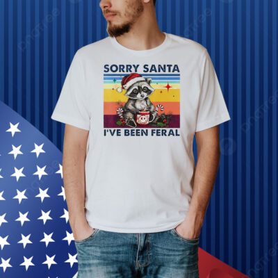 Raccoon sorry santa I’ve been feral vintage Shirt