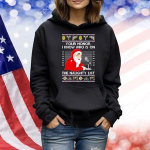 Satan Claus your honor I know who is on the naughty list Christmas Shirt