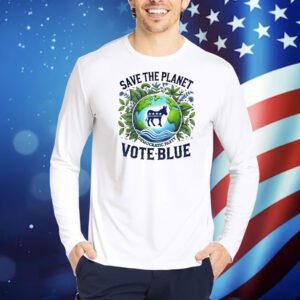 Save the planet vote blue democratic party Shirt