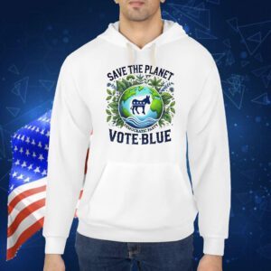 Save the planet vote blue democratic party Shirt