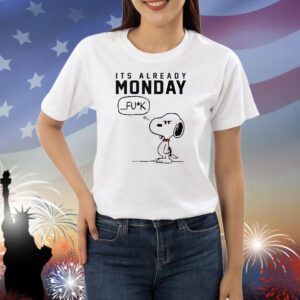 Snoopy it’s already monday fuck Shirt