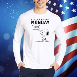 Snoopy it’s already monday fuck Shirt