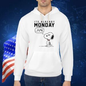Snoopy it’s already monday fuck Shirt