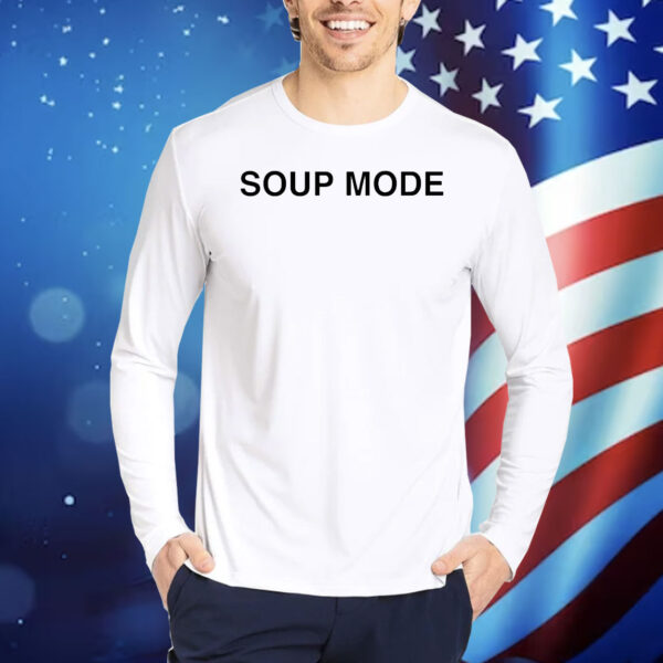 Soup mode Shirt