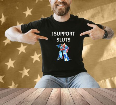 Starscream I Support Sluts Transformers Shirt