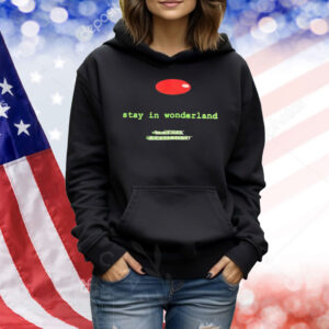 Stay in wonderland Matrix reloaded Shirt