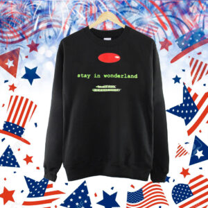 Stay in wonderland Matrix reloaded Shirt