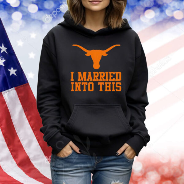 Texas Longhorns I married into this Shirt