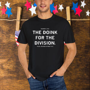 The Doink For The Division The Ball Bounces Different In KC December 8 2024 T-Shirt