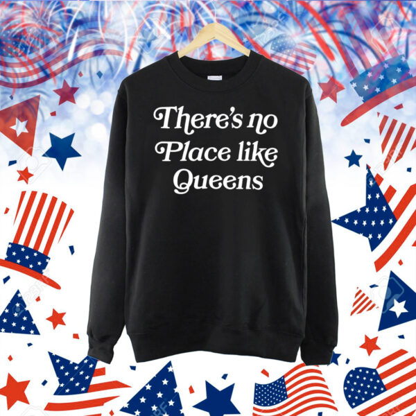 There’s no place like queens Shirt