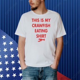 This is my crawfish eating Shirt
