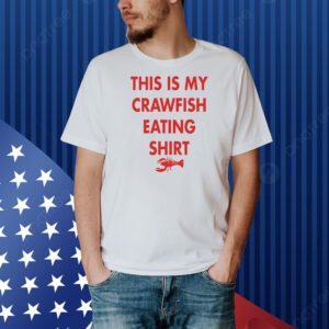 This is my crawfish eating Shirt