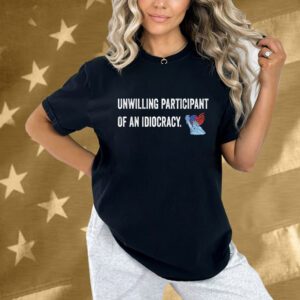 Unwilling Participant Of An Idiocracy Liberty State American Flag Shirt