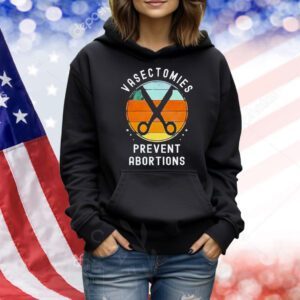 Vasectomies prevent abortions vintage Shirt