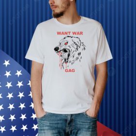 Want war gag dog Shirt