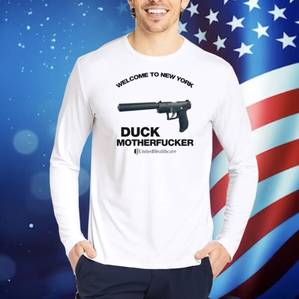 Welcome to New york duck motherfucker United Healthcare Shirt